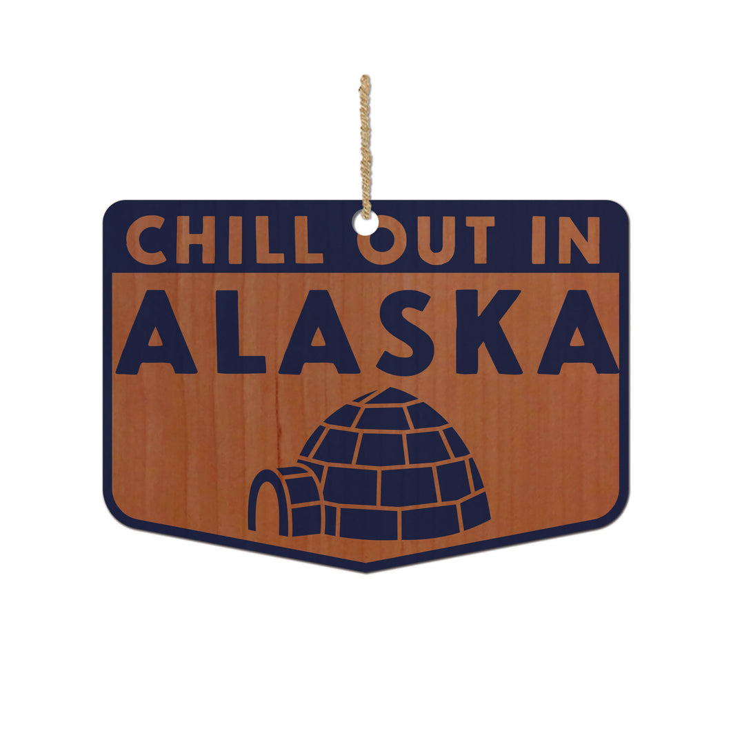 Chill Out in Alaska Wood Ornament