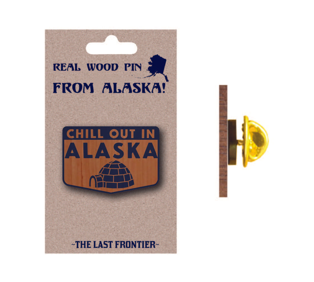 Chill Out in Alaska Wood Pin