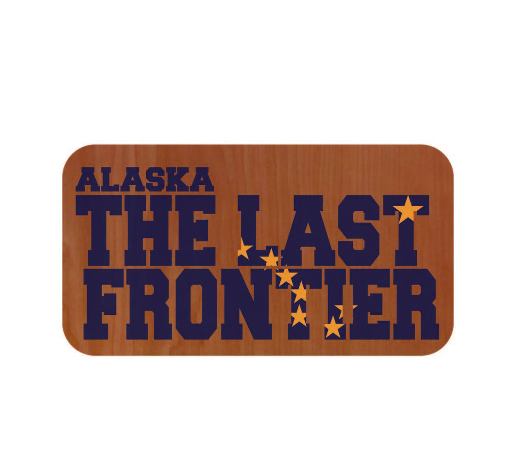 Alaska the Last Frontier Wood Magnet